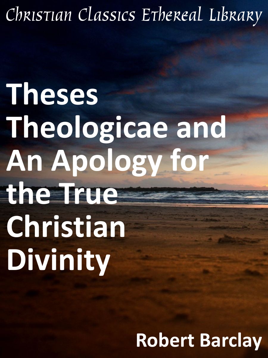 theses-theologicae-and-an-apology-for-the-true-christian-divinity