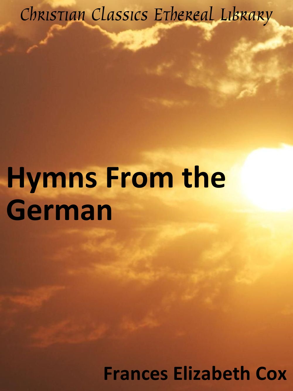 Hymns From The German Christian Classics Ethereal Library